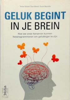 Geluk begint in je brein - Teresa Aubele, Stan Wenck, Susan Reynolds (ISBN 9789044734577)