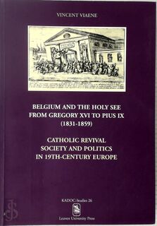 Belgium and the Holy See from Gregory XVI to Pius IX (1831-1859) - Vincent Viaene (ISBN 9789058671387)