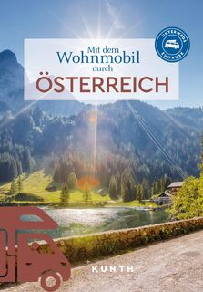 KUNTH Mit dem Wohnmobil durch Österreich - Susanne Lipps, Sibylle von Kapff, Andrea Lammert, Heiner Newe (ISBN 9783969651780)
