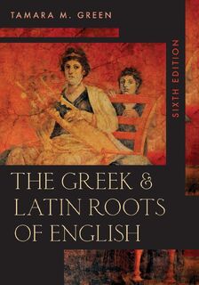The Greek & Latin Roots of English - Tamara M. Green (ISBN 9781538128633)