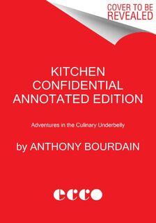 Kitchen Confidential Annotated Edition - Anthony Bourdain (ISBN 9780063376502)