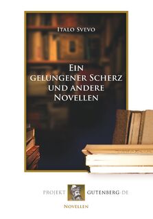 Ein gelungener Scherz und andere Novellen - Italo Svevo (ISBN 9783739010670)