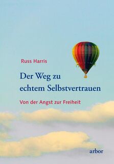 Der Weg zu echtem Selbstvertrauen - Russ Harris (ISBN 9783867810951)