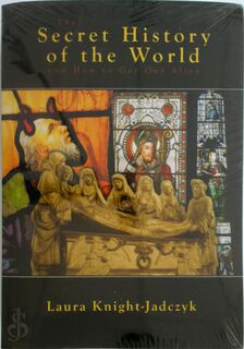 The Secret History of the World and how to Get Out Alive - Laura Knight-Jadczyk (ISBN 9781897244364)