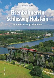 Eisenbahnen in Schleswig-Holstein - Christoph Riedel (ISBN 9783963035470)