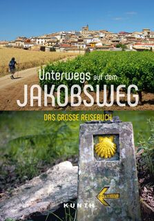 KUNTH Unterwegs auf dem Jakobsweg - Susanne Lipps, Anke Benstem, Iris Schaper (ISBN 9783969650899)