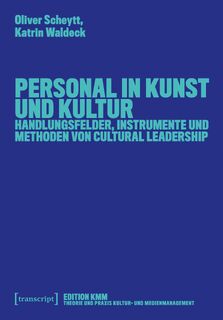 Personal in Kunst und Kultur - Oliver Scheytt, Katrin Waldeck (ISBN 9783837675122)