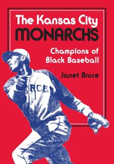 The Kansas City Monarchs - Janet Bruce (ISBN 9780700603435)