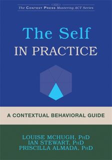A Contextual Behavioral Guide to the Self - Louise McHugh, Ian Stewart, Priscilla Almada (ISBN 9781626251762)