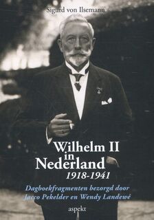 Wilhelm II in Nederland 1918-1941 - Sigurd von Ilsemann (ISBN 9789461534378)