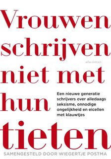 Vrouwen schrijven niet met hun tieten - Wiegertje Postma (ISBN 9789025447335)