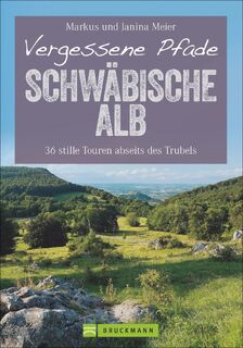 Vergessene Pfade Schwäbische Alb - Markus Meier, Janina Meier (ISBN 9783765460708)