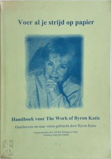 Voer al je strijd op papier - Byron Katie