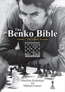The Benko Bible: Volume 1: The Gambit Accepted - Vassilios Kotronias (ISBN 9781949859980)