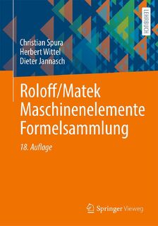 Roloff/Matek Maschinenelemente Formelsammlung - Christian Spura, Herbert Wittel, Dieter Jannasch (ISBN 9783658474003)