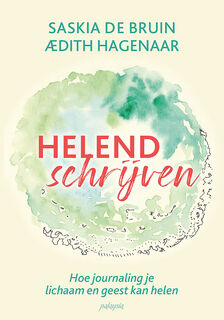 Helend schrijven - Saskia De Bruin, Aedith Hagenaar (ISBN 9789492412898)