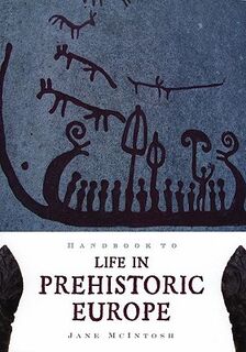 Handbook to Life in Prehistoric Europe - Jane McIntosh (ISBN 9780195384765)