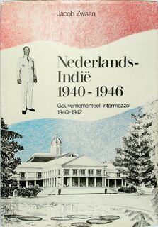 Nederlands-Indië 1940-1946 - Jacob Zwaan (ISBN 9789062074983)