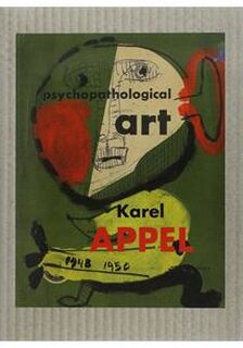 Karel Appel, art psychopathologique - Karel Appel, Donald Burton Kuspit, Rudi Fuchs, Johannes Gachnang (ISBN 9782825801246)