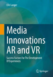 Media Innovations AR and VR - Elle Langer (ISBN 9783662662793)