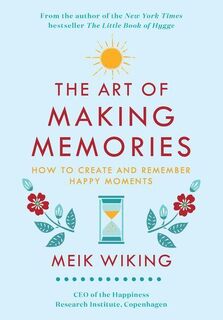 The Art of Making Memories - Meik Wiking (ISBN 9780062943385)