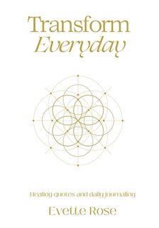Transform Everday: Metaphysical Anatomy Quotes for Inspiration - Evette Rose (ISBN 9781086624830)