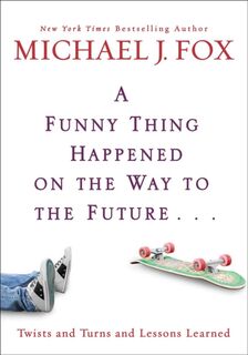 A Funny Thing Happened On The Way To The Future - Michael J. Fox (ISBN 9781401323868)