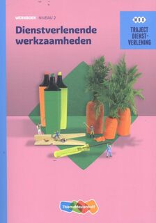 Dienstverlenende werkzaamheden werkboek niveau 2 - R.F.M. van Midde, J. de Kok-Hoeksema (ISBN 9789006071085)