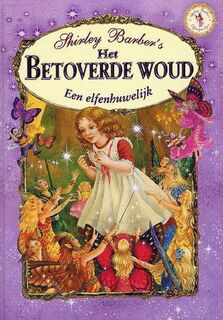 Het betoverde woud Een elfenhuwelijk - Shirley Barber (ISBN 9789058887818)