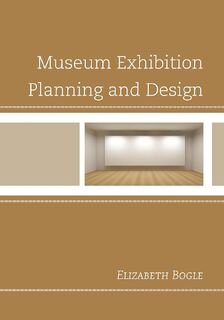 Museum Exhibition Planning and Design - Elizabeth Bogle (ISBN 9780759122307)