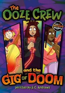 The Ooze Crew and the Gig of Doom - E.C. Andrews (ISBN 9781805051749)
