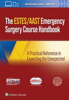 AAST/ESTES Emergency Surgery Course Handbook - AAST - American Association for the Surgery of Trauma, ESTES - European Society for Trauma and Emergency Surgery (ISBN 9781975190651)