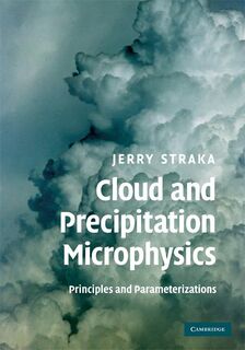 Cloud and Precipitation Microphysics - Jerry M. (Professor Straka (ISBN 9780521883382)