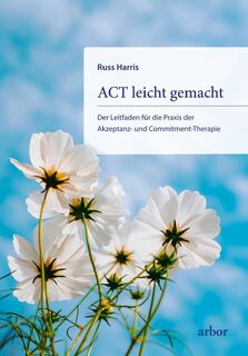 ACT leicht gemacht - Russ Harris (ISBN 9783867814157)