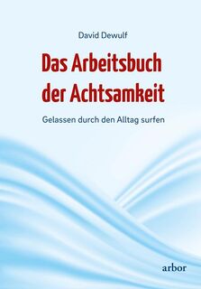 Das Arbeitsbuch der Achtsamkeit - David Dewulf (ISBN 9783867811491)