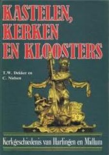 Kastelen, kerken en kloosters - T.W. Dekker, C. Nielsen