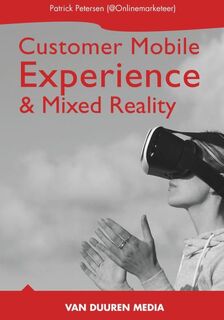 Mobile Customer Experience & Mixed Reality - Patrick Petersen (ISBN 9789059409330)