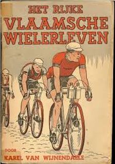 Het rijke Vlaamsche wielerleven - Karel van Wijnendaele