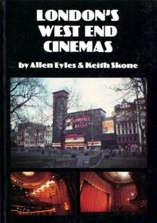 London's West End Cinemas - Allen Eyles, Keith Skone (ISBN 9780951431313)