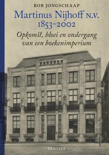 Martinus Nijhoff N.V. 1853-2002. Opkomst, bloei en ondergang van een boekenimperium - Bob Jongschaap (ISBN 9789460044212)