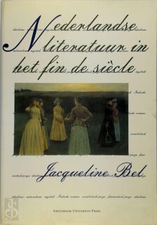 Nederlandse literatuur in het fin de siècle - Jacqueline Bel (ISBN 9789053560211)