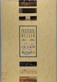 Frederik Muller, 1817-1881 - Marja Keyser, Jan Frederik Heijbroek, Ingeborg Verheul (ISBN 9789060119648)