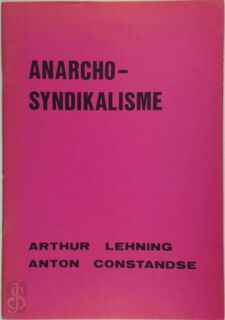 Anarcho-syndikalisme - Arthur Müller Lehning, Anton Constandse