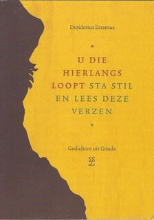 U die hier langsloopt, sta stil en lees deze verzen - Desiderius Erasmus (ISBN 9789082338317)