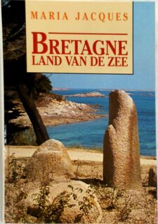 Bretagne, land van de zee - Maria Jacques (ISBN 9789061525684)