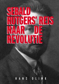 Sebald Rutgers' reis naar de Revolutie - Hans Olink (ISBN 9789061434658)