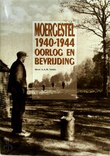 Moergestel 1940-1944 - A.A.M. Smits