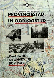 Provinciestad in oorlogstijd - Jack Didden, Maarten Swarts (ISBN 9789080039339)
