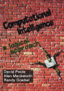 Computational Intelligence - David I. Poole, David Lynton Poole, Randy Autor Goebel, David Poole, Alan K. Mackworth, Alan Mackworth, Randy Goebel (ISBN 9780195102703)
