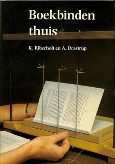 Boekbinden thuis - K. Riberholt, A. Drastrup (ISBN 9789060104736)